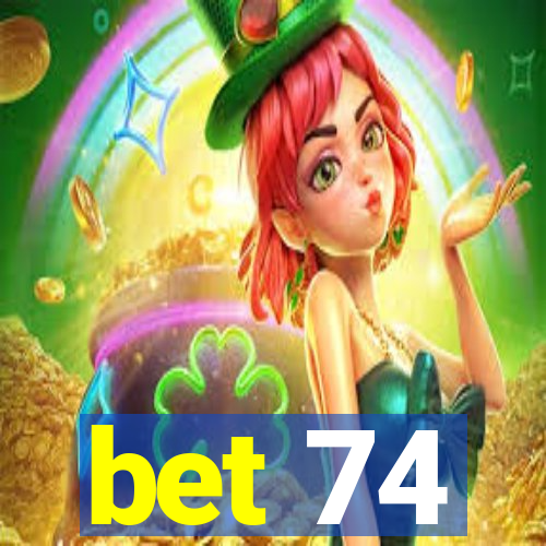 bet 74